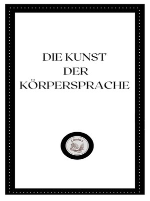 cover image of DIE KUNST DER KÖRPERSPRACHE